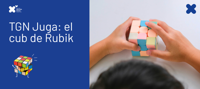 TGN juega: Taller 'El cubo de Rubik'